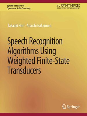 cover image of Speech Recognition Algorithms Using Weighted Finite-State Transducers